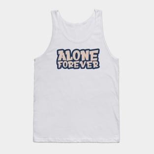 Alone Forever | Single Love Funny Anti Valentine's Day Tank Top